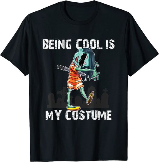 Being Cool Is My Costume Halloween Scary Creepy Girl Zombie T-Shirt