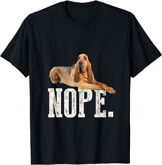 Nope Lazy Bloodhound T-Shirt