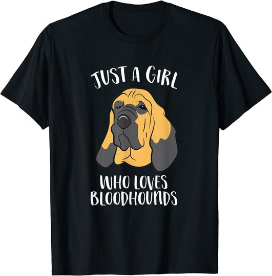 Just A Girl Who Loves Bloodhounds T-Shirt
