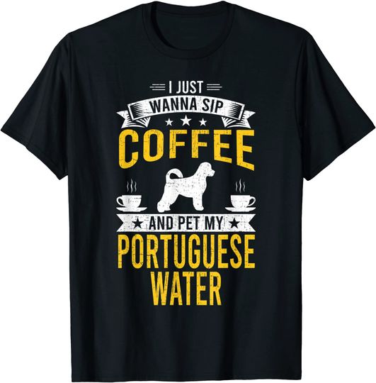 I Just Wanna Coffee Pet My Portuguese Water Dog Owner T-Shirt