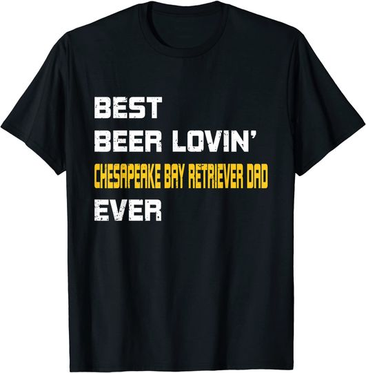 Best Beer Loving Chesapeake Bay Retriever Dad T-Shirt