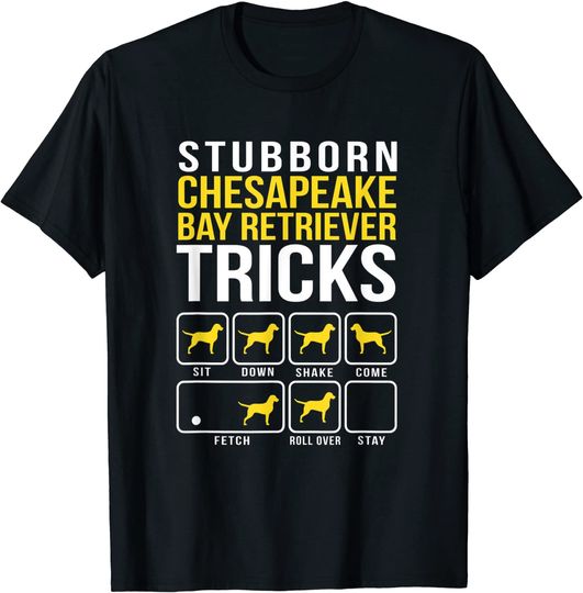 Stubborn Chesapeake Bay Retriever Tricks T-Shirt