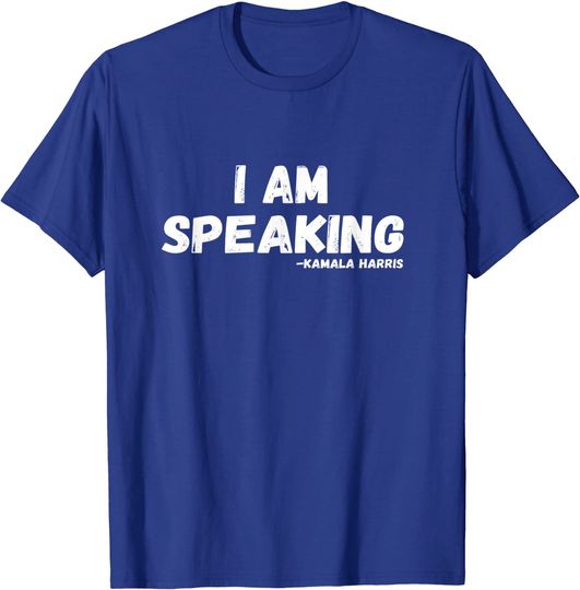 I Am Speaking T-Shirt