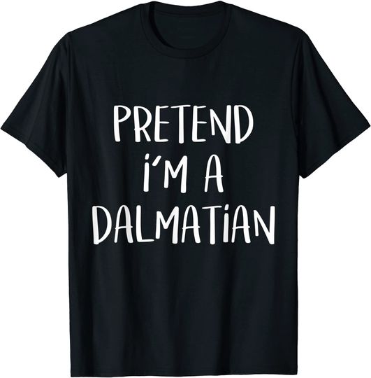 Pretend I'm A Dalmatian Halloween Party T-Shirt