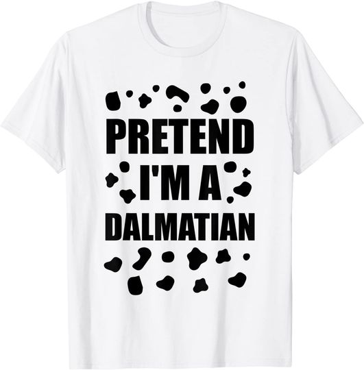 Pretend I'm A Dalmatian Halloween  T-Shirt