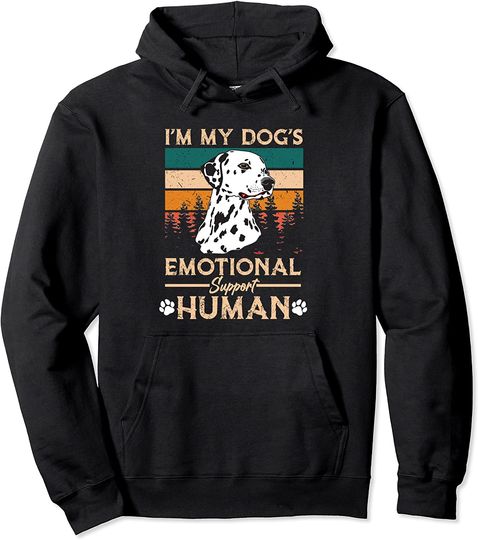 I´M MY DOG`S EMOTIONAL SUPPORT HUMAN Dalmatian Dog Pullover Hoodie