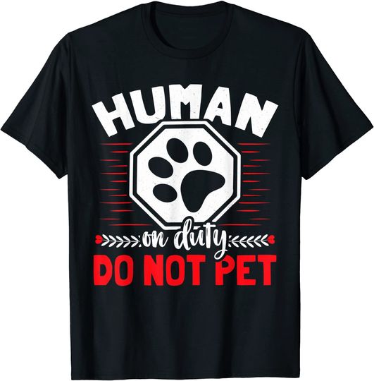 Emotional Support Duty Human Do Not Pet Service Dog Humor T-Shirt