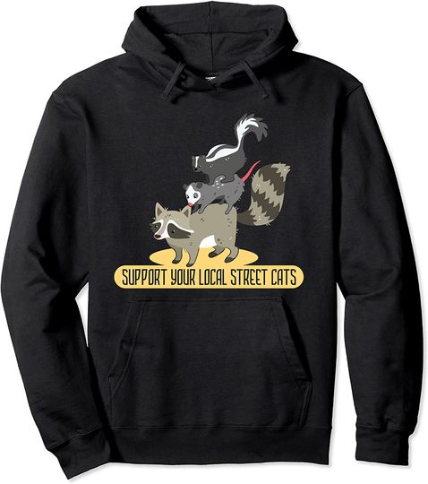 Support Local Street Cats I Raccoon Skunk Pullover Hoodie