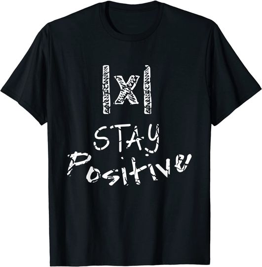 Funny Math TShirt STAY POSITIVE Avoid Negativity Absolute T-Shirt
