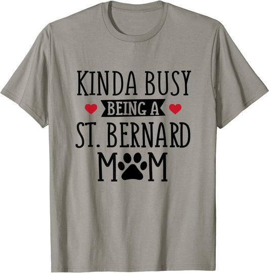 Busy St Bernard Mom T-Shirt