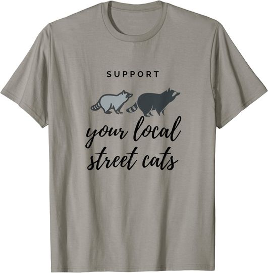 Support your local street cats shirt for kid men women gift T-Shirt