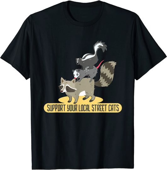 Support Local Street Cats I Raccoon Skunk T-Shirt
