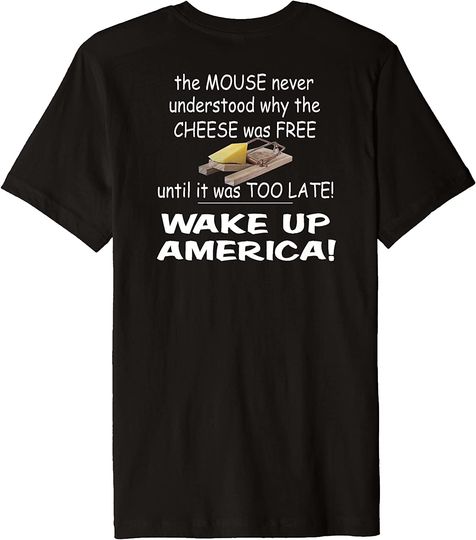 Free Cheese Is Never Free Conservative Political Premium T-Shirt