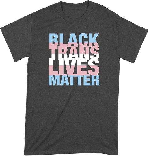 Black Trans Lives Matter T Shirt