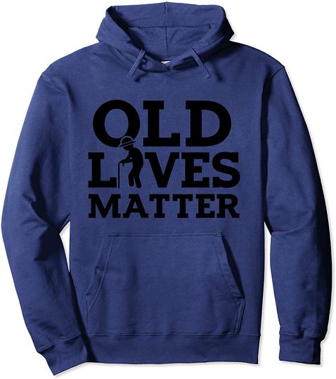 Old Lives Matter Pullover Hoodie