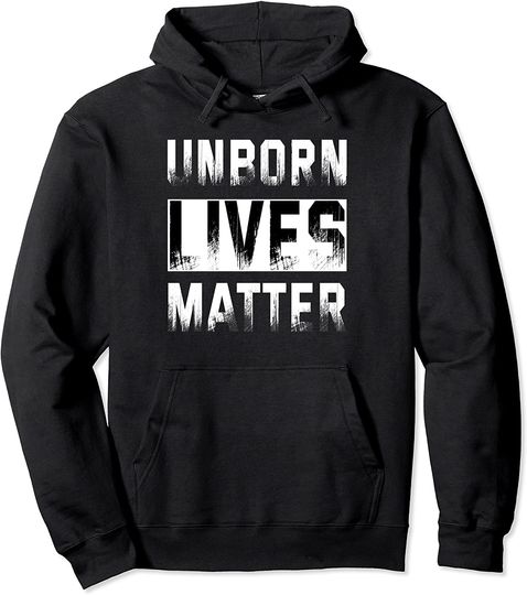 Unborn Lives Matter Baby Live Human Life Pullover Hoodie