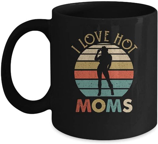 New Vintage I Love Hot Moms Coffee Mug