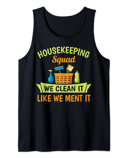 Housekeeping Squad Funny Cleaning Tank Top