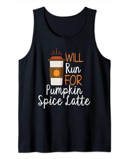 Will Run For Pumpkin Spice Latte Funny PSL Running Graphic Tank Top