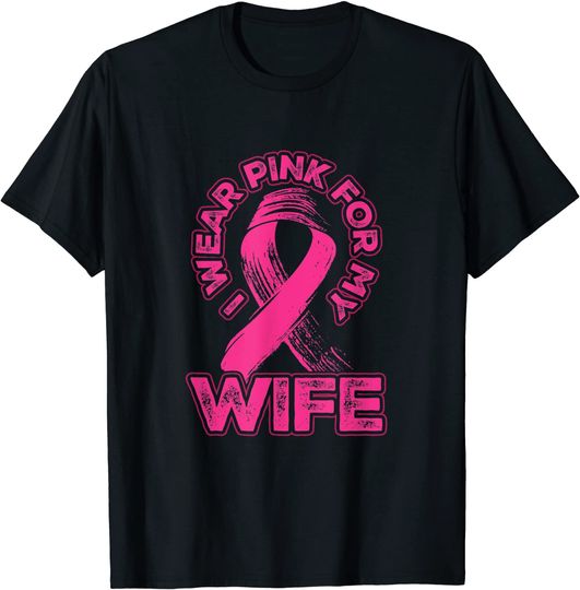 Mens Breast Cancer Awareness I Wear Pink for my Wife Ribbon T-Shirt