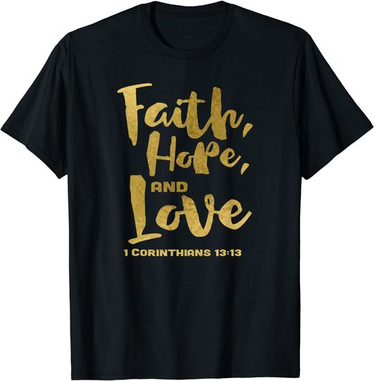 Faith Hope & Love Christian T-Shirt