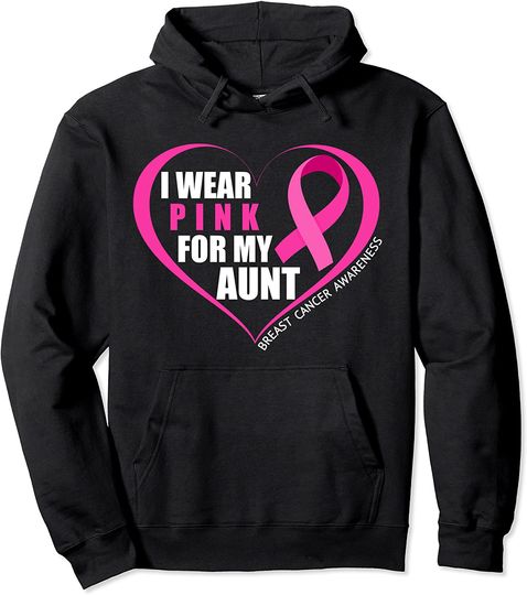 I Wear Pink For My Aunt Breast Cancer Awareness Pullover Hoodie