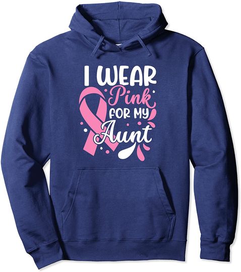 I Wear Pink For My Aunt for a Breast Cancer Survivor Pullover Hoodie