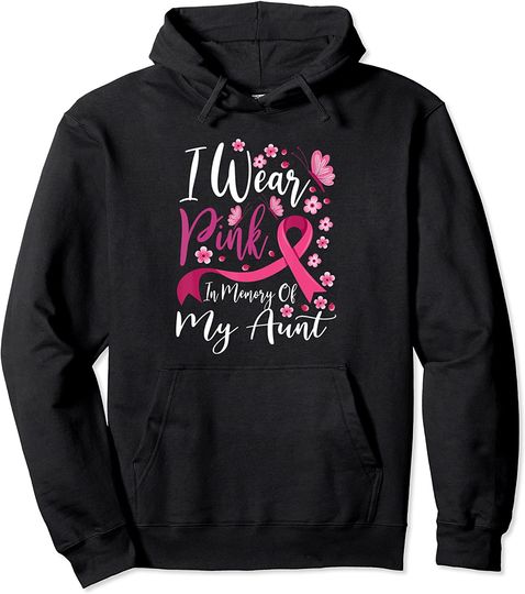 I Wear Pink In Memory Of My Aunt Breast Cancer Awareness Pullover Hoodie