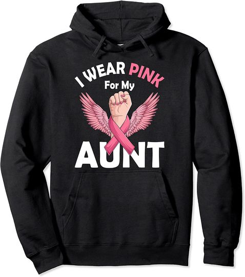 I Wear Pink For My Aunt Breast Cancer Gifts Awareness Pullover Hoodie