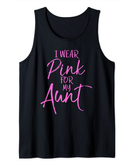 Matching Breast Cancer Support Gifts I Wear Pink for My Aunt Tank Top