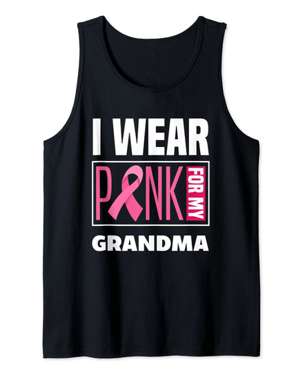 I Wear Pink For My Grandma Breast Cancer Awareness Tank Top