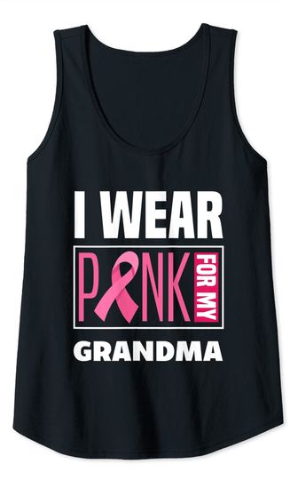 I Wear Pink For My Grandma Breast Cancer Awareness Tank Top