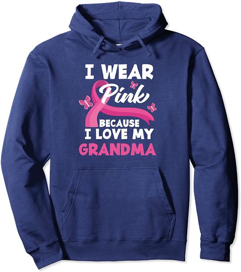 I Wear Pink I Love My Grandma Breast Cancer Awareness Pullover Hoodie