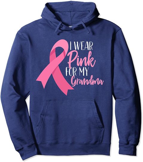 I Wear Pink For My Grandma Breast Cancer Awareness Gift Pullover Hoodie