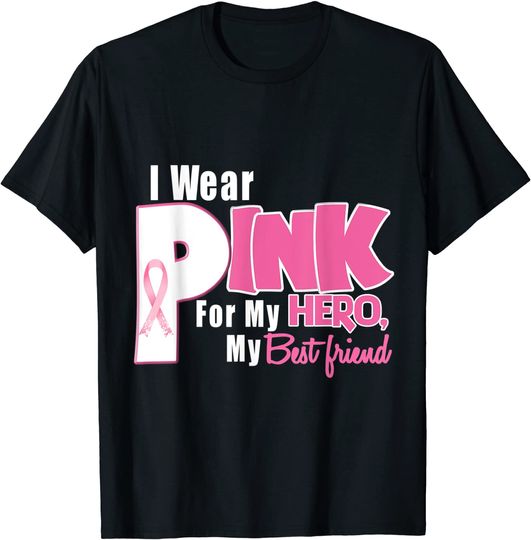 I Wear Pink For My Best Friend Breast Cancer Awareness T-Shirt