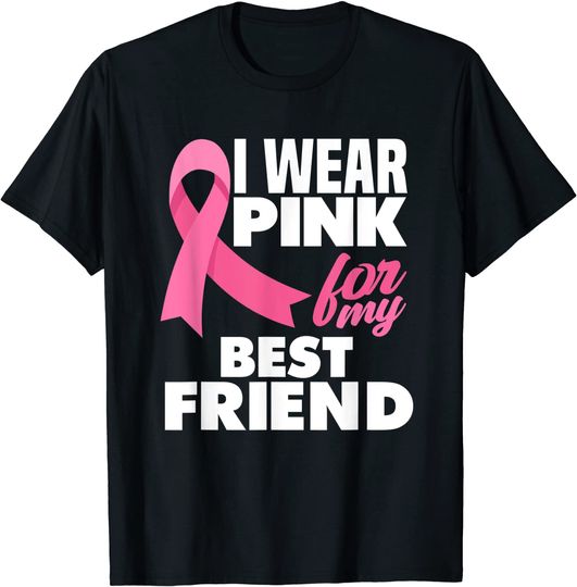 I Wear Pink For My Best Friend Breast Cancer Awareness T-Shirt