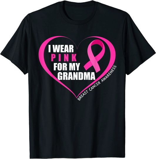 Breast Cancer Awareness Shirt I Wear Pink For My Grandma T-Shirt
