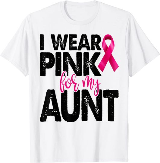 I Wear Pink For My Aunt Awareness Tee Shirt Women Gift T-Shirt