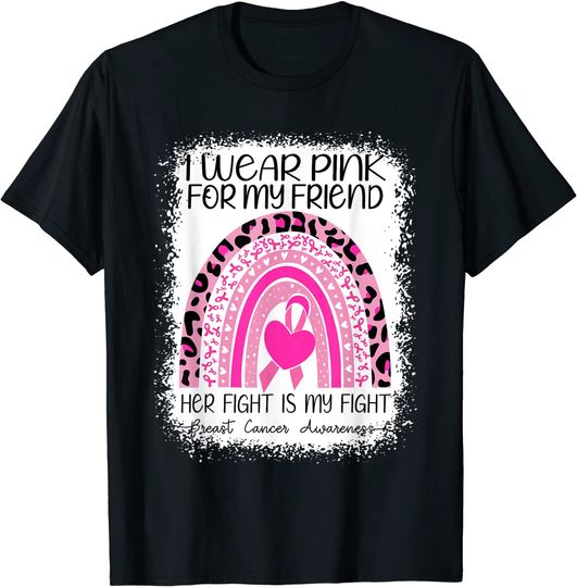 I wear Pink for My Friend Rainbow Breast Cancer Awareness T-Shirt