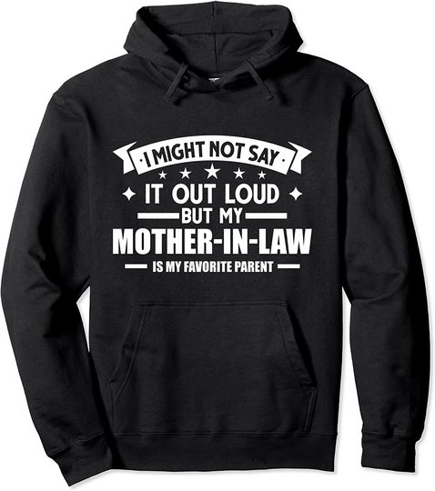 My mother-in-law is my favorite Mother-in-law Pullover Hoodie