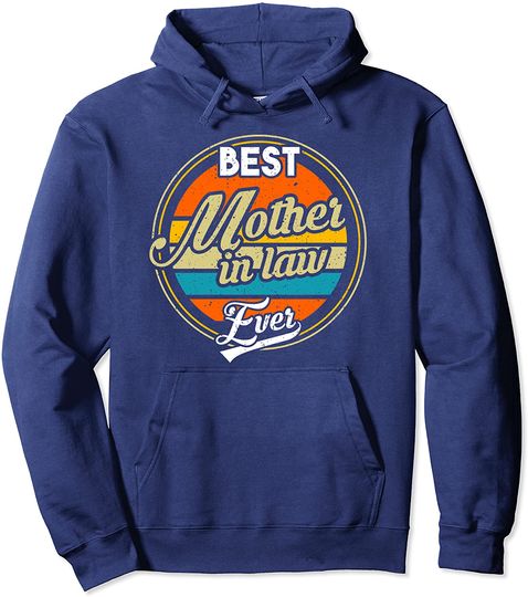 Best Mother in Law ever Mother-in-law Pullover Hoodie