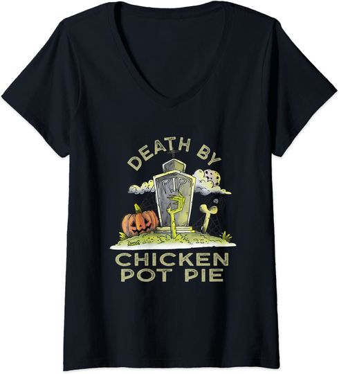 Death By Chicken Pot Pie Foodie Meat Pie Food Lover Pastries V-Neck T-Shirt