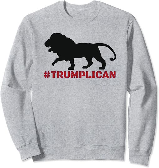 Trumplican Trump 2024 Trumplican Still My President Lion Sweatshirt