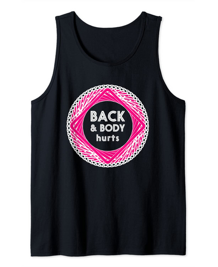 Funny Birthday Back and Body Hurts Sore for No Reason Tank Top