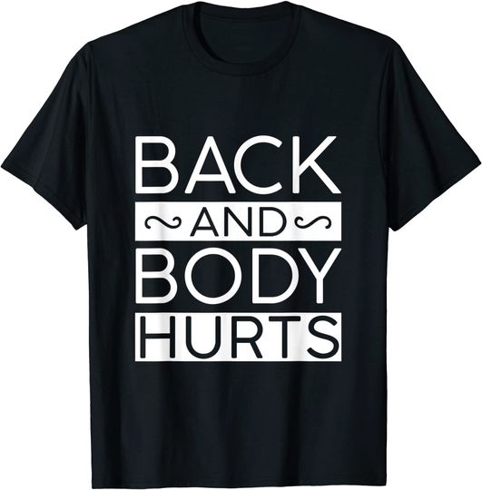 Yoga Gym Workout Tee Back and Body Hurts T-Shirt