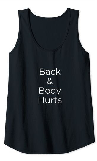 Back & Body Hurts Tank Top