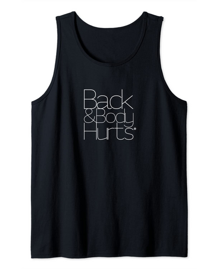 Back and Body Hurts Tank Top