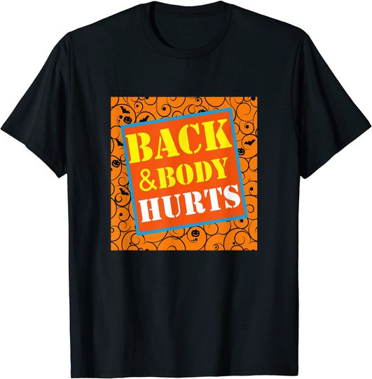 Back & Body Hurts The funny mom halloween T-Shirt