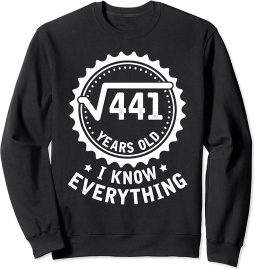 Square Root 441 Math 21st Birthday Sweatshirt
