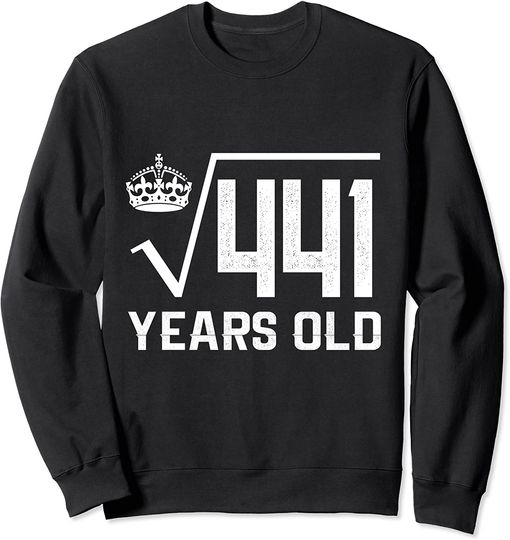 Square Root Of 441 21 Years Old 21st Birthday Sweatshirt